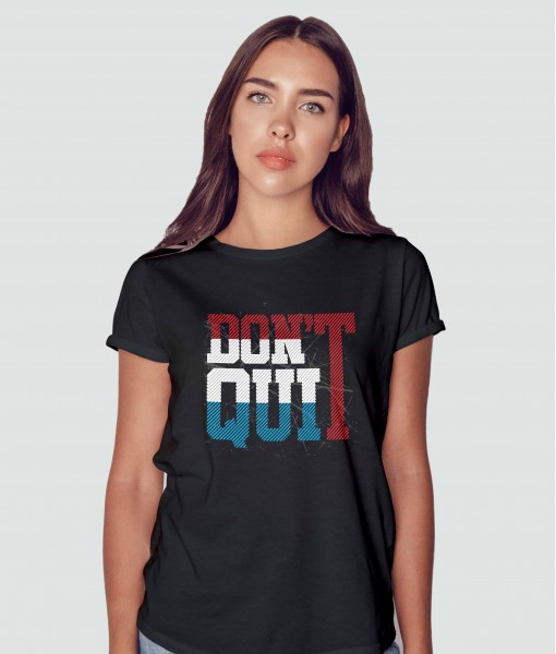 Дамска тениска с щампа Текст и надписи Don't Quit